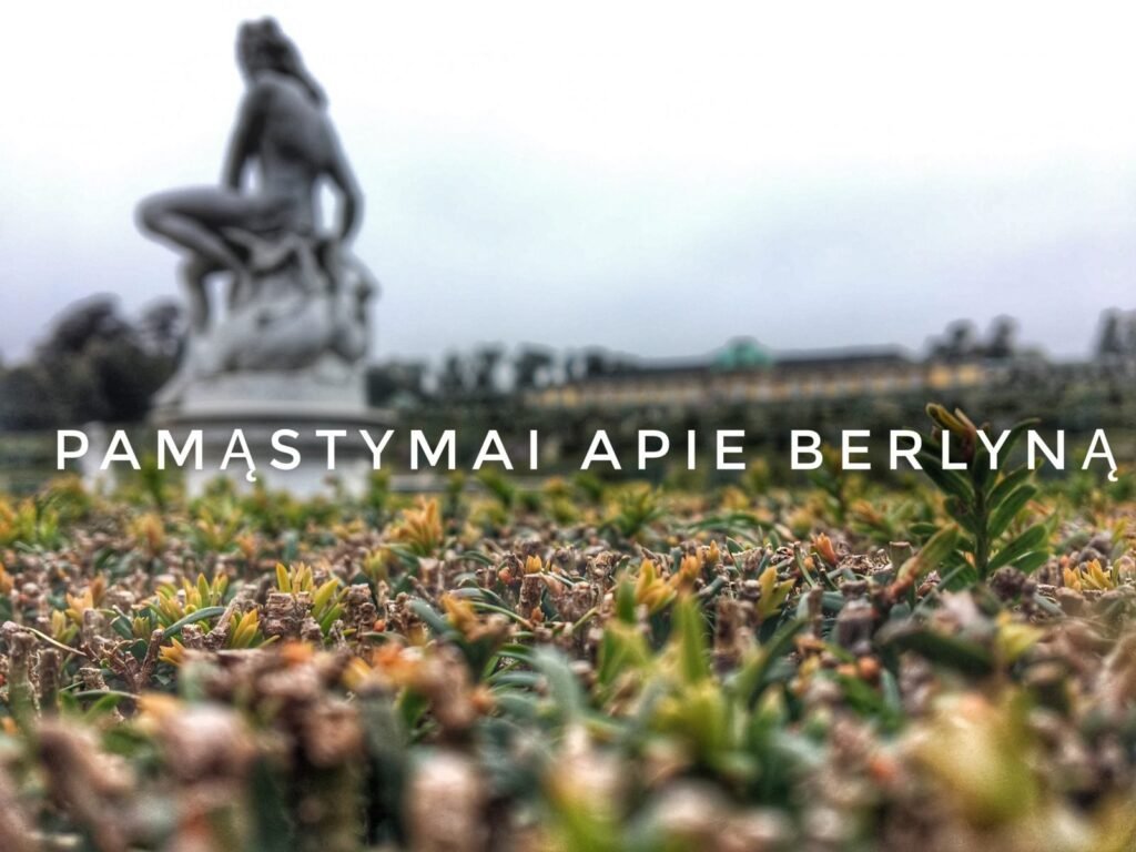 Antra stotelė: Pamąstymai apie Berlyną ir Potsdamas